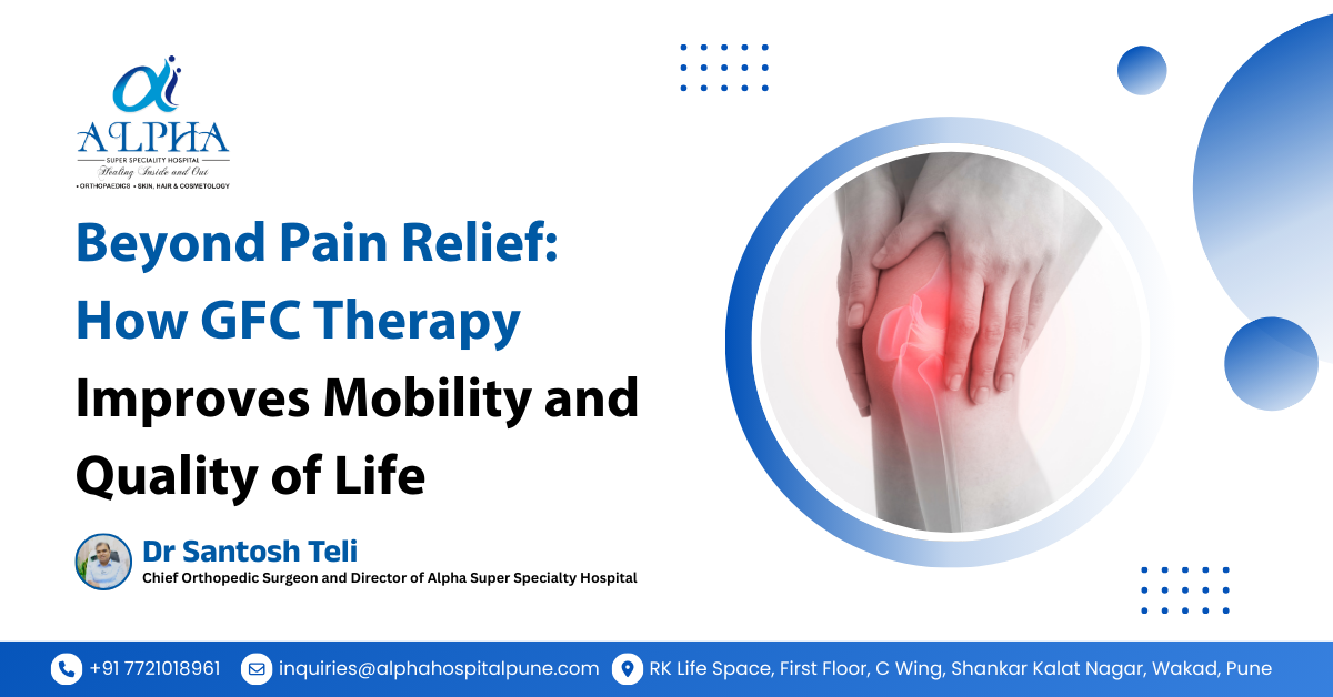 Beyond Pain Relief: How GFC Therapy Improves Mobility and Quality of Life